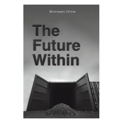 "The Future Within" - "" ("Orme Bronwen")(Paperback)