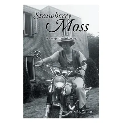 "Strawberry Moss: A Compilation of Poetry" - "" ("Willis John G.")(Paperback)