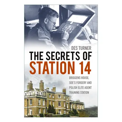 "Secrets of Station 14" - "Briggens House, SOE's Forgery and Polish Elite Agent Training Station