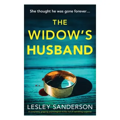 "The Widow's Husband: A completely gripping psychological thriller full of nail-biting suspense"