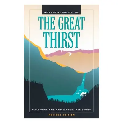 "The Great Thirst: Californians and Water: A History" - "" ("Hundley Norris")(Paperback)