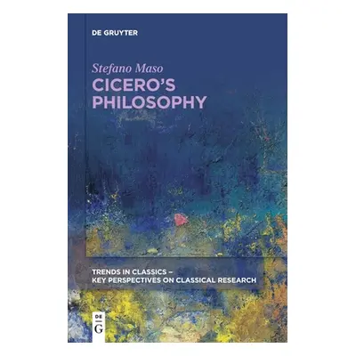 "Cicero's Philosophy" - "" ("Maso Stefano")(Paperback)