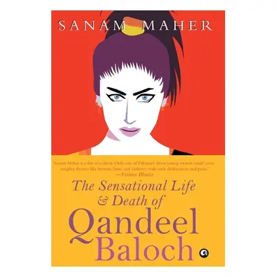 "Sensational Life And Death Of Qandeel Baloch" - "" ("Maher Sanam")(Pevná vazba)