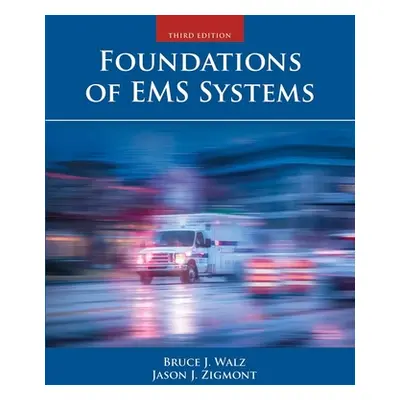 "Foundations of EMS Systems" - "" ("Walz Bruce")(Paperback)