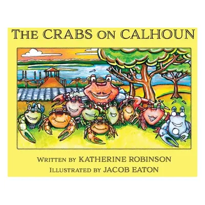 "The Crabs on Calhoun" - "" ("Robinson Katherine")(Paperback)