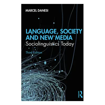 "Language, Society, and New Media: Sociolinguistics Today" - "" ("Danesi Marcel")(Paperback)