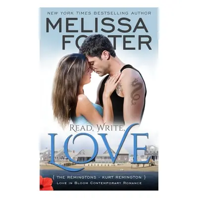 "Read, Write, Love (Love in Bloom: The Remingtons, Book 5): Kurt Remington" - "" ("Foster Meliss