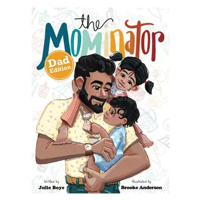 "The Mominator Dad Edition" - "" ("Boye Julie")(Pevná vazba)