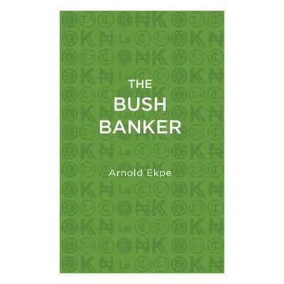 "The Bush Banker" - "" ("Ekpe Arnold")(Pevná vazba)