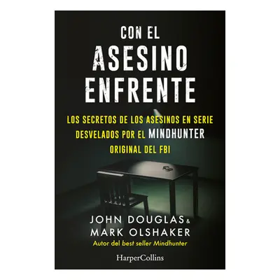 "Con El Asesino Enfrente (the Killer Across the Table - Spanish Edition)" - "" ("Douglas John")(