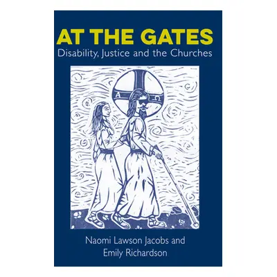 "At the Gates: Disability, Justice and the Churches" - "" ("Lawson-Jacobs Naomi")(Paperback)