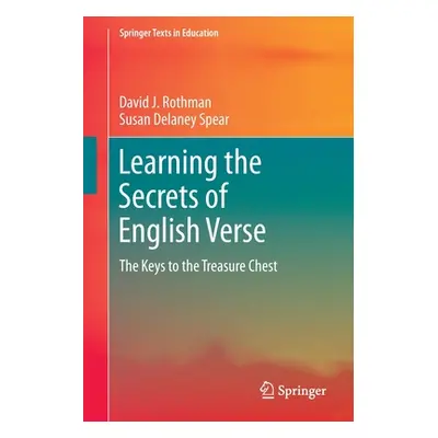 "Learning the Secrets of English Verse: The Keys to the Treasure Chest" - "" ("Rothman David J."