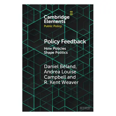 "Policy Feedback: How Policies Shape Politics" - "" ("Bland Daniel")(Paperback)