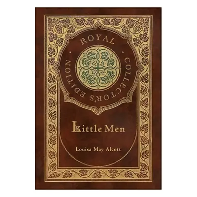 "Little Men (Royal Collector's Edition) (Case Laminate Hardcover with Jacket)" - "" ("Alcott Lou