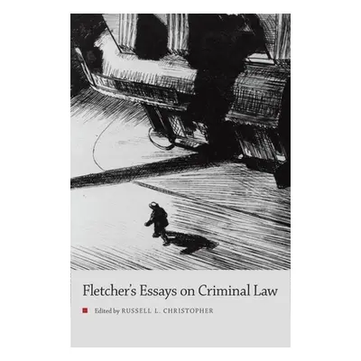 "Fletcher's Essays on Criminal Law" - "" ("Christopher Russell")(Pevná vazba)