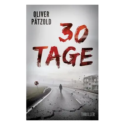 "30 Tage" - "" ("Ptzold Oliver")(Paperback)