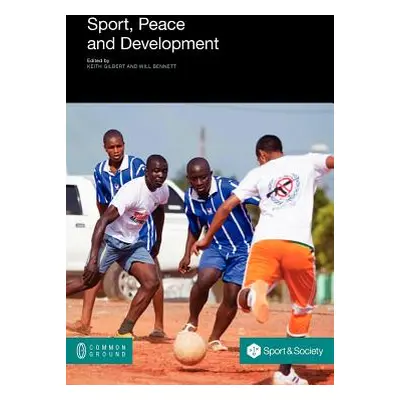 "Sport, Peace, and Development" - "" ("Gilbert Keith")(Paperback)