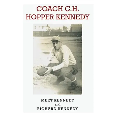 "Coach C.H. Hopper Kennedy" - "" ("Kennedy Mert")(Paperback)