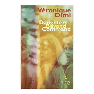 "Daughters Beyond Command" - "" ("Olmi Vronique")(Paperback)