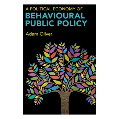 "A Political Economy of Behavioural Public Policy" - "" ("Oliver Adam")(Paperback)