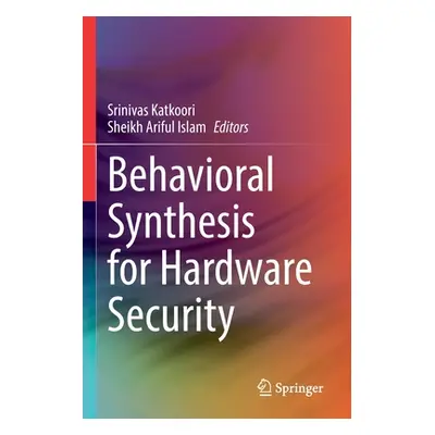 "Behavioral Synthesis for Hardware Security" - "" ("Katkoori Srinivas")(Paperback)