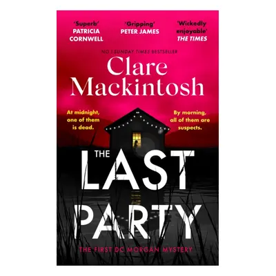 "Last Party" - "The twisty new mystery and instant Sunday Times bestseller" ("Mackintosh Clare")