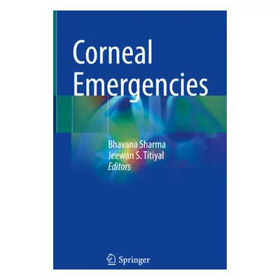 "Corneal Emergencies" - "" ("Sharma Bhavana")(Pevná vazba)