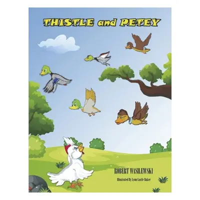 "Thistle and Petey" - "" ("Wasilewski Robert")(Paperback)