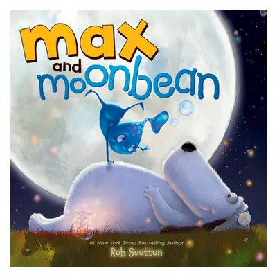 "Max and Moonbean" - "" ("Scotton Rob")(Pevná vazba)