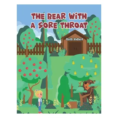 "The Bear With A Sore Throat" - "" ("Ballard Keith")(Paperback)