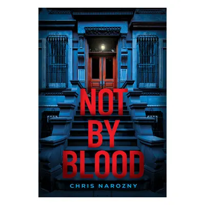 "Not by Blood: A Thriller" - "" ("Narozny Chris")(Pevná vazba)