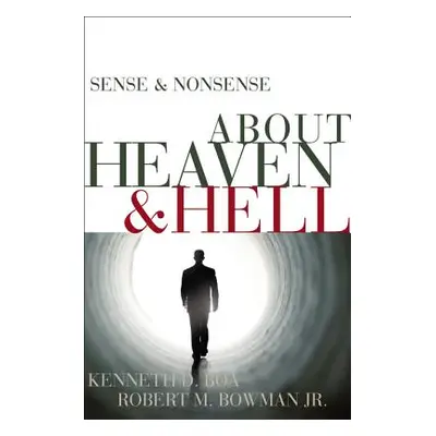 "Sense & Nonsense about Heaven & Hell" - "" ("Boa Kenneth D.")(Paperback)