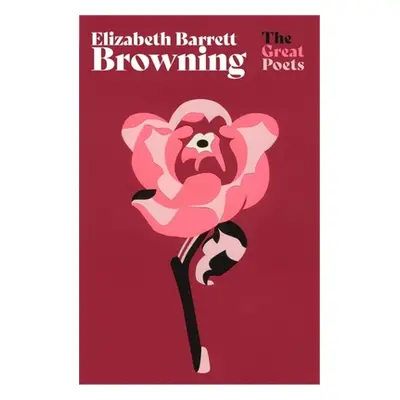 "Elizabeth Barrett Browning: Much-Loved Poems from One of the Greatest Romantic Poets" - "" ("Br