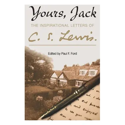 "Yours, Jack: The Inspirational Letters of C. S. Lewis" - "" ("Lewis C. S.")(Paperback)