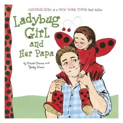 "Ladybug Girl and Her Papa" - "" ("Soman David")(Board Books)