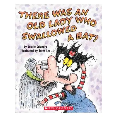 "There Was an Old Lady Who Swallowed a Bat!" - "" ("Colandro Lucille")(Paperback)