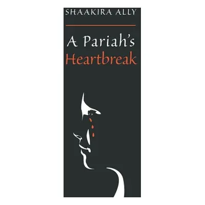 "A Pariah's Heartbreak" - "" ("Ally Shaakira")(Paperback)