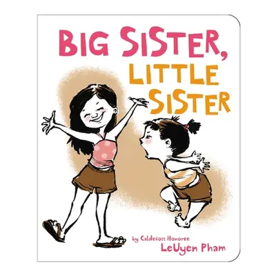 "Big Sister, Little Sister" - "" ("Pham Leuyen")(Board Books)