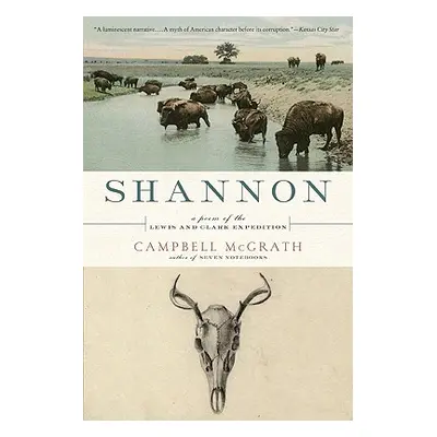 "Shannon: A Poem of the Lewis and Clark Expedition" - "" ("McGrath Campbell")(Paperback)