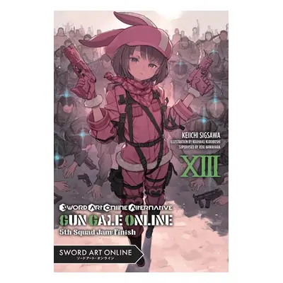 "Sword Art Online Alternative Gun Gale Online, Vol. 13 (Light Novel): 5th Squad Jam: Finish" - "