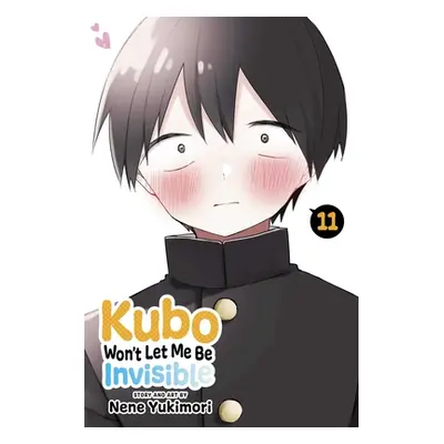 "Kubo Won't Let Me Be Invisible, Vol. 11" - "" ("Yukimori Nene")(Paperback)