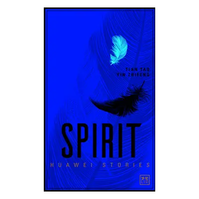 "Spirit: Huawei Stories" - "" ("Tao Tian")(Paperback)