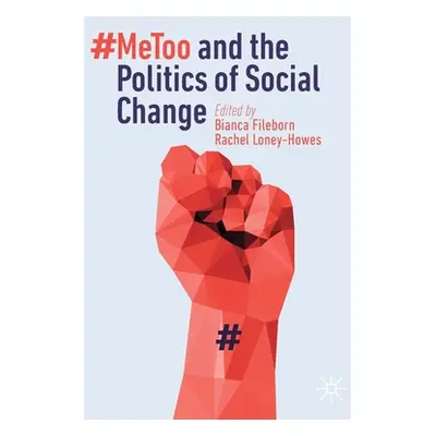 "#Metoo and the Politics of Social Change" - "" ("Fileborn Bianca")(Paperback)