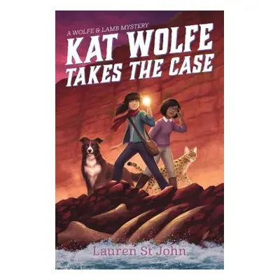 "Kat Wolfe Takes the Case: A Wolfe & Lamb Mystery" - "" ("St John Lauren")(Pevná vazba)