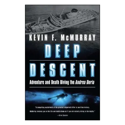 "Deep Descent: Adventure and Death Diving the Andrea Doria" - "" ("McMurray Kevin F.")(Paperback