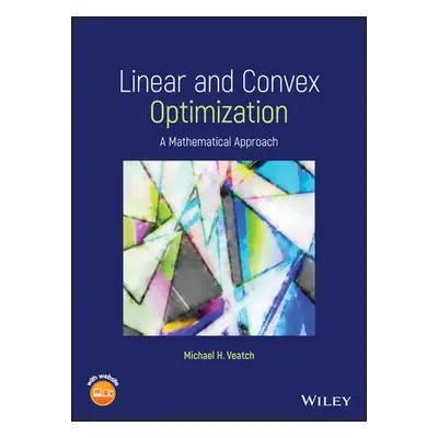 "Linear and Convex Optimization: A Mathematical Approach" - "" ("Veatch Michael H.")(Pevná vazba