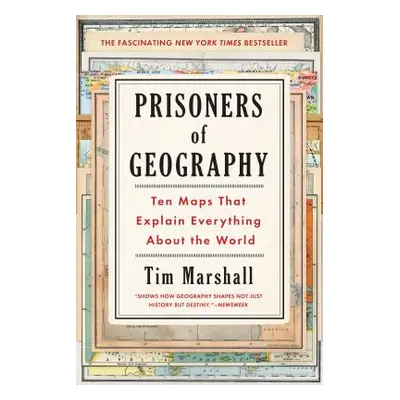 "Prisoners of Geography, 1: Ten Maps That Explain Everything about the World" - "" ("Marshall Ti