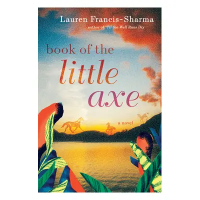 "Book of the Little Axe" - "" ("Francis-Sharma Lauren")(Pevná vazba)