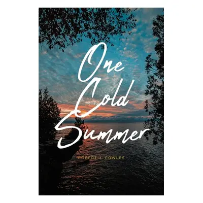 "One Cold Summer" - "" ("Cowles Robert J.")(Paperback)