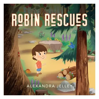 "Robin Rescues" - "" ("Jelley Alexandra")(Paperback)